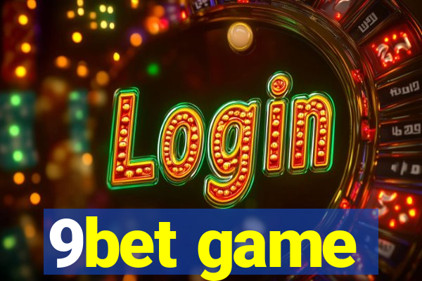 9bet game